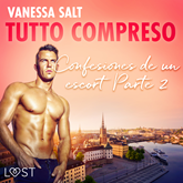 Audiolibro Todo incluido - Confesiones de un escort Parte 2  - autor Vanessa Salt   - Lee Fabio Arciniegas