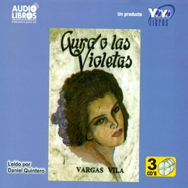 Audiolibro Aura o Las Violetas  - autor Vargas Vila   - Lee Daniel Quintero