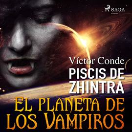 Audiolibro Piscis de Zhintra: el planeta de los vampiros  - autor Víctor Conde   - Lee Ana Serrano