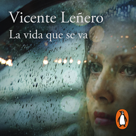 Audiolibro La vida que se va  - autor Vicente Leñero   - Lee Alex Magaña