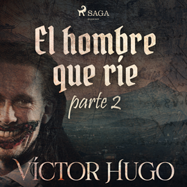 Audiolibro El hombre que ríe. Parte 2  - autor Victor Hugo   - Lee Juan Carlos Gutiérrez Galvis