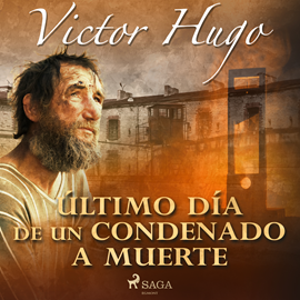 Audiolibro Último día de un condenado a muerte  - autor Victor Hugo   - Lee Albert Cortés