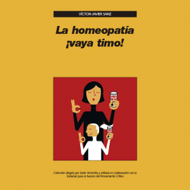 Audiolibro La homeopatía ¡vaya timo!  - autor Víctor-Javier Sanz   - Lee Bernardo Casado