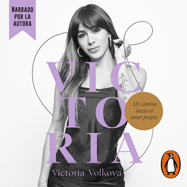 Audiolibro Victoria. Mi camino hacia el amor propio  - autor Victoria Volkova   - Lee Victoria Volkova