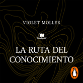 Audiolibro La ruta del conocimiento  - autor Violet Moller   - Lee Elsa Veiga