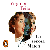 Audiolibro La señora March  - autor Virginia Feito   - Lee Charo Soria