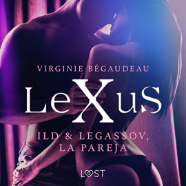 Audiolibro LeXuS: Ild & Legassov, La Pareja  - autor Virginie Bégaudeau   - Lee Gilda Pizarro
