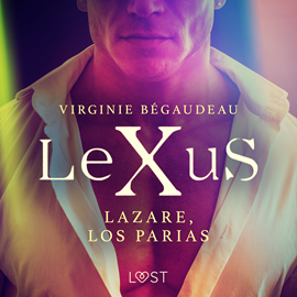 Audiolibro LeXuS : Lazare, los Parias  - autor Virginie Bégaudeau   - Lee Angel Fernández