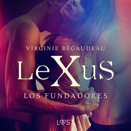Audiolibro LeXuS : los Fundadores  - autor Virginie Bégaudeau   - Lee Pedro M Sanchez