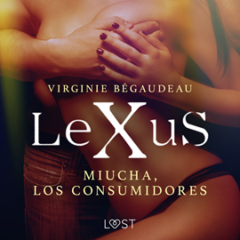 Audiolibro LeXuS : Miucha, los consumidores  - autor Virginie Bégaudeau   - Lee Angel Fernández