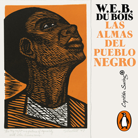 Audiolibro Las almas del pueblo negro  - autor W. E. B. Du Bois   - Lee Ernesto Báez