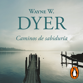 Audiolibro Caminos de sabiduría  - autor Wayne W. Dyer   - Lee Miguel Ángel Álvarez