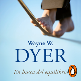 Audiolibro En busca del equilibrio  - autor Wayne W. Dyer   - Lee Miguel Ángel Álvarez