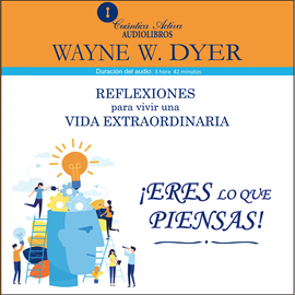 Audiolibro Eres lo que piensas  - autor Dr. Wayne W. Dyer   - Lee Eduardo Millán Portillo