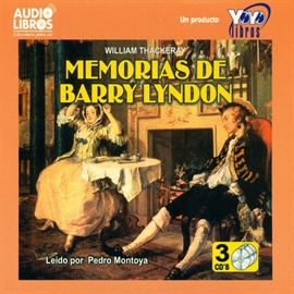 Audiolibro Memorias De Barry Lyndon  - autor Wiliam Tchakeray   - Lee Pedro Montoya - acento latino