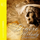 Audiolibro El dinero de Milady  - autor Wilkie Collins   - Lee Emillio Villa - acento castellano