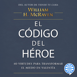 Audiolibro El código del héroe  - autor William H. McRaven   - Lee Adrián Ogazón