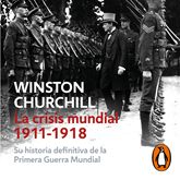 Audiolibro La crisis mundial 1911-1918  - autor Winston Churchill   - Lee Diego Rousselon