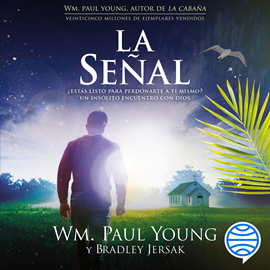 Audiolibro La señal  - autor Wm. Paul Young;Bradley Jersak   - Lee Equipo de actores