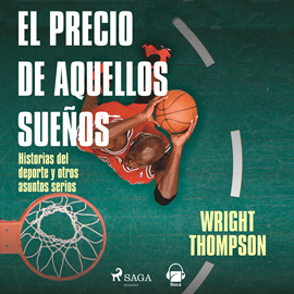 Audiolibro El precio de aquellos sueños  - autor Wright Thompson   - Lee Juan Carlos Albarracín