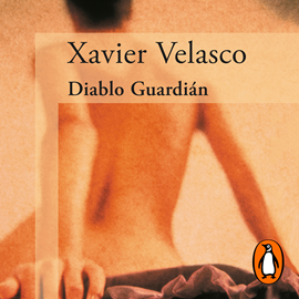 Audiolibro Diablo guardián  - autor Xavier Velasco   - Lee Xavier Velasco