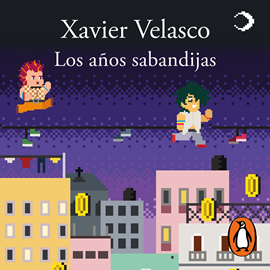 Audiolibro Los años sabandijas  - autor Xavier Velasco   - Lee Javier Poza