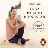 Audiolibro Yoga para mi bienestar  - autor Xuan-Lan   - Lee Xuan-Lan