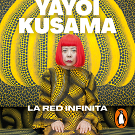 Audiolibro La red infinita  - autor Yayoi Kusama   - Lee Yareli Arizmendi