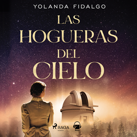 Audiolibro Las hogueras del cielo  - autor Yolanda Fidalgo   - Lee Aida Baida Gil