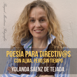 Audiolibro Poesía para directiv@s con alma, pero sin tiempo  - autor Yolanda Saenz de Tejada   - Lee Yolanda Saenz de Tejada