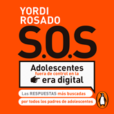 Audiolibro SOS Adolescentes fuera de control en la era digital  - autor Yordi Rosado   - Lee Equipo de actores