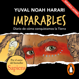 Audiolibro Imparables  - autor Yuval Noah Harari   - Lee Carlos Manuel Vesga