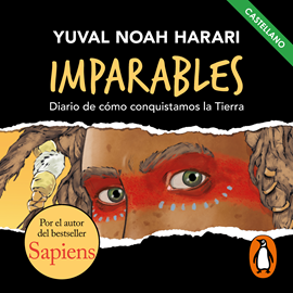 Audiolibro Imparables  - autor Yuval Noah Harari   - Lee Luis David García Márquez