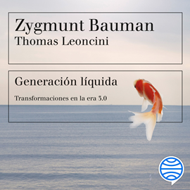 Audiolibro Generación líquida  - autor Zygmunt Bauman   - Lee Equipo de actores