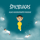 Audioknyga ŠPICBUKAS  - autorius Agnė Aleksiejūnaitė-Puslienė   - skaito Goda Paulauskienė
