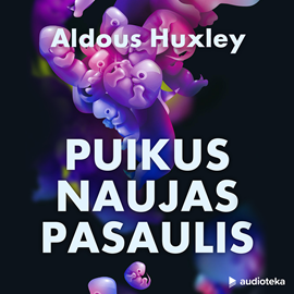 Audioknyga PUIKUS NAUJAS PASAULIS  - autorius Aldous Huxley   - skaito Matas Dirginčius