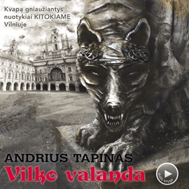 Audioknyga Vilko valanda  - autorius Andrius Tapinas   - skaito Andrius Tapinas