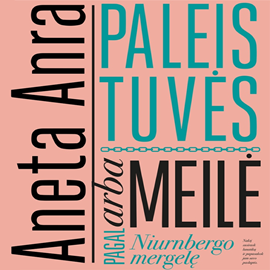 Audioknyga Paleistuvės, arba meilė pagal Niurnbergo mergelę  - autorius Aneta Anra   - skaito Grupė atlikėjų