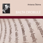 Audioknyga BALTA DROBULĖ  - autorius Antanas Škėma   - skaito Giedrius Arbačiauskas