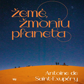 Audioknyga ŽEMĖ, ŽMONIŲ PLANETA  - autorius Antoine de Saint-Exupery   - skaito Daiva Tamošiūnaitė-Budrė