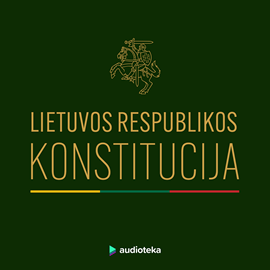 Audioknyga LIETUVOS RESPUBLIKOS KONSTITUCIJA   - skaito Jokūbas Bareikis
