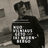 Nuo Vilniaus geto iki Niurnbergo