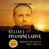 Audioknyga KELIAS Į FINANSINĘ LAISVĘ. Pirmasis milijonas per 7 metus  - autorius Bodo Schäfer   - skaito Kristupas Ališauskas