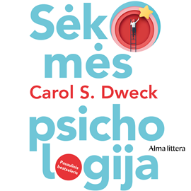 Audioknyga SĖKMĖS PSICHOLOGIJA. Kaip pakeisti mąstyseną, kad išlaisvintume savo galimybes  - autorius Carol S. Dweck   - skaito Živilė Vailionytė