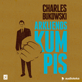 Audioknyga ARKLIENOS KUMPIS  - autorius Charles Bukowski   - skaito Šarūnas Zenkevičius