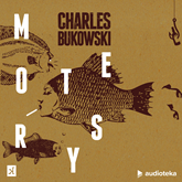 Audioknyga MOTERYS  - autorius Charles Bukowski   - skaito Dovydas Bluvšteinas