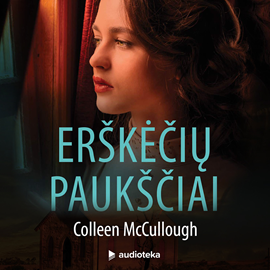 Audioknyga ERŠKĖČIŲ PAUKŠČIAI  - autorius Colleen McCullough   - skaito Valda Bičkutė