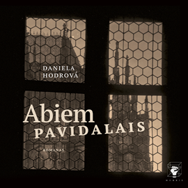 Audioknyga ABIEM PAVIDALAIS  - autorius Daniela Hodrová   - skaito Aldas Stulpinas