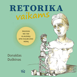 Audioknyga RETORIKA VAIKAMS  - autorius Donaldas Duškinas   - skaito Jurgis Marčėnas