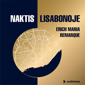 Audioknyga NAKTIS LISABONOJE  - autorius Erich Maria Remarque   - skaito Giedrius Arbačiauskas